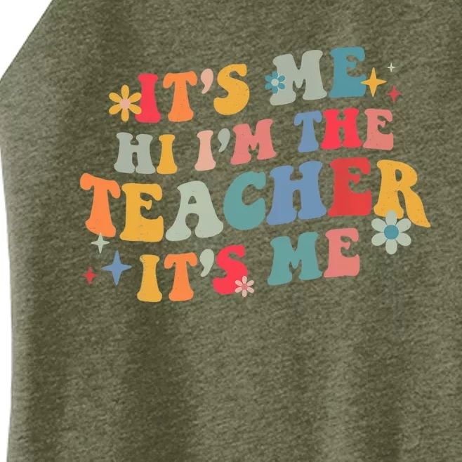 It’s Me Hi I’m The Teacher It’s Me Funny Teacher Quote Women’s Perfect Tri Rocker Tank