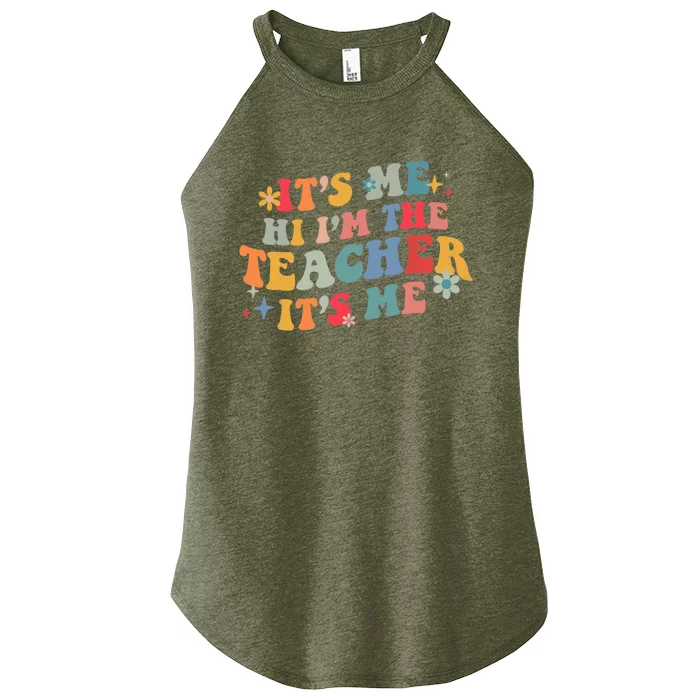 It’s Me Hi I’m The Teacher It’s Me Funny Teacher Quote Women’s Perfect Tri Rocker Tank