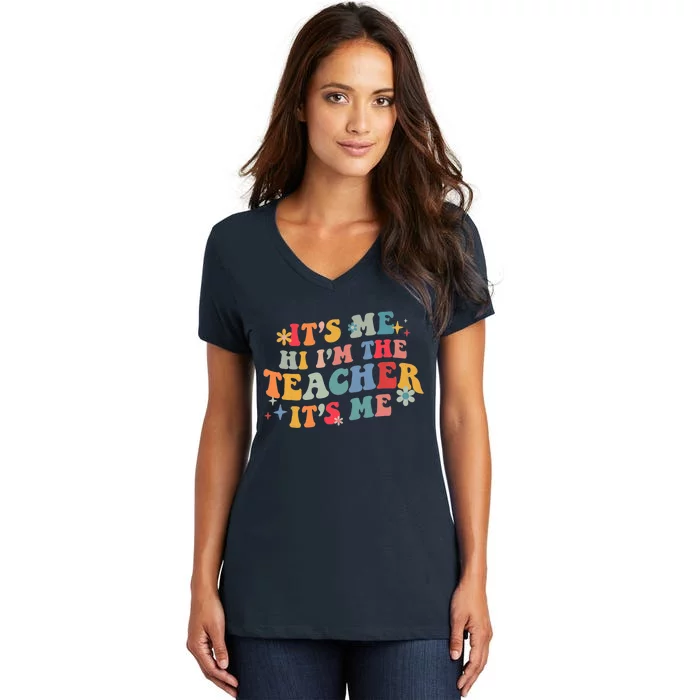 It’s Me Hi I’m The Teacher It’s Me Funny Teacher Quote Women's V-Neck T-Shirt