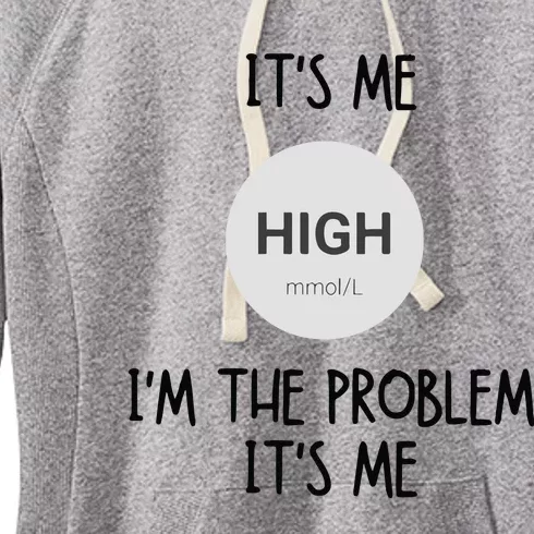 Its Me High Mmol L Im The Problem Its Me Diabetes Awarenes Women's Fleece Hoodie