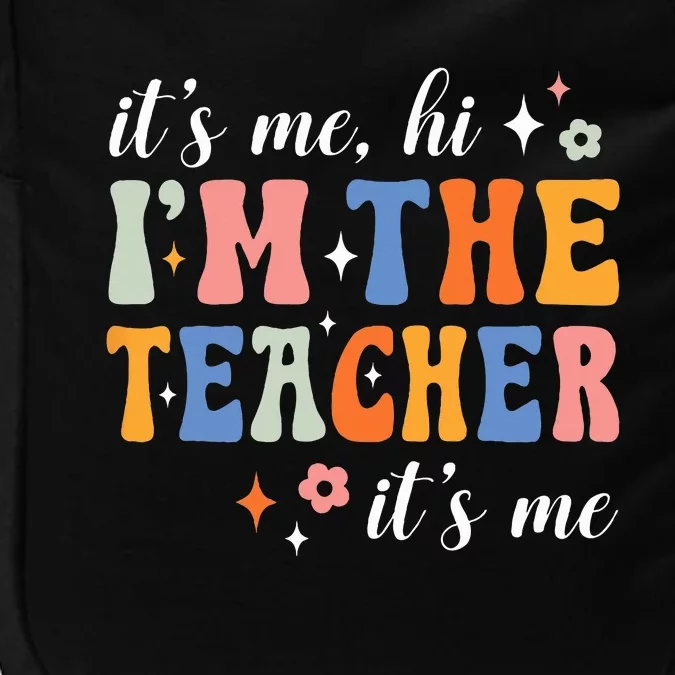 Its Me Hi Im The Teacher Its Me Back To School Teacher Impact Tech Backpack