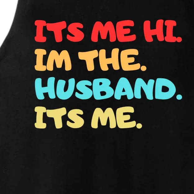 Its Me Hi Im The Husband Its Me Ladies Tri-Blend Wicking Tank