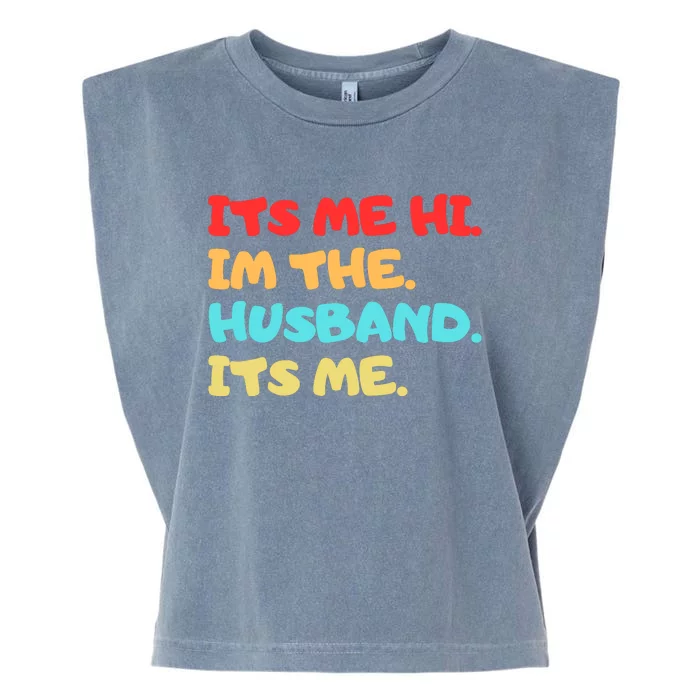 Its Me Hi Im The Husband Its Me Garment-Dyed Women's Muscle Tee