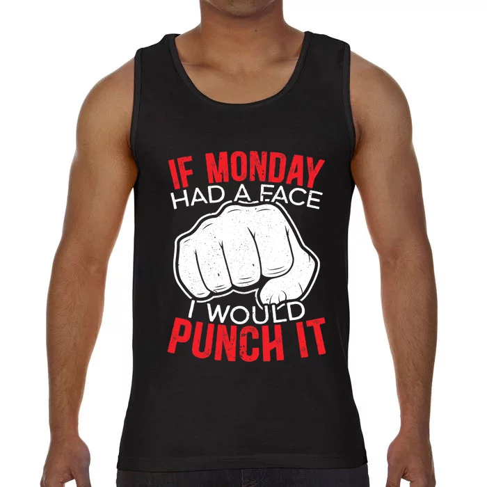 If Monday Had A Face I Would Punch It I Hate Mondays Comfort Colors® Tank Top