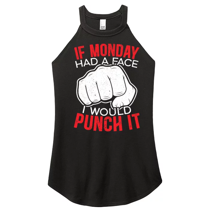 If Monday Had A Face I Would Punch It I Hate Mondays Women’s Perfect Tri Rocker Tank