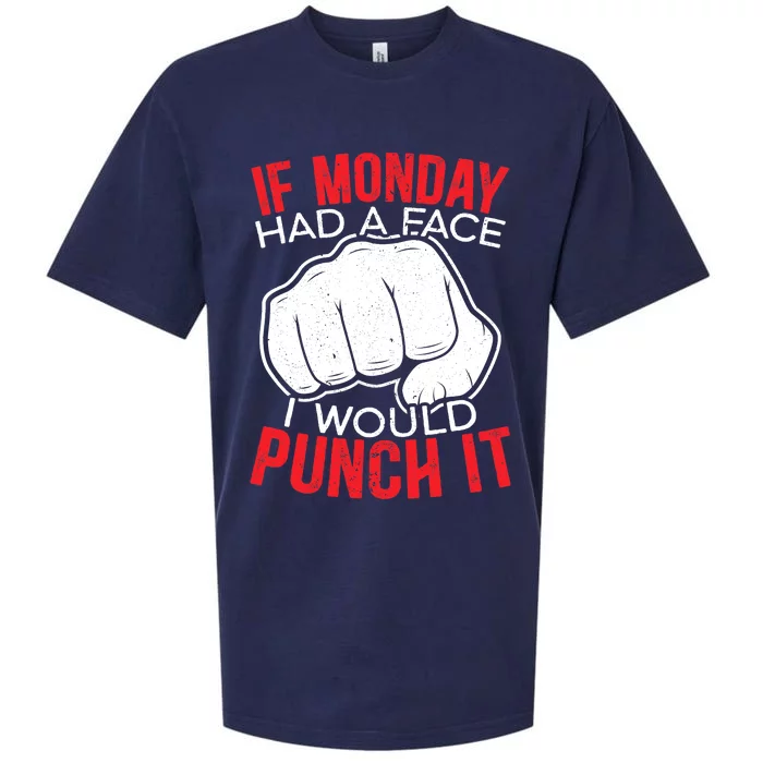 If Monday Had A Face I Would Punch It I Hate Mondays Sueded Cloud Jersey T-Shirt