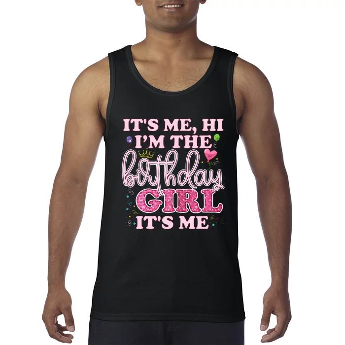 Its Me Hi Im The Birthday Girl Its Me Birthday Party Tank Top