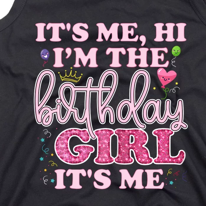 Its Me Hi Im The Birthday Girl Its Me Birthday Party Tank Top