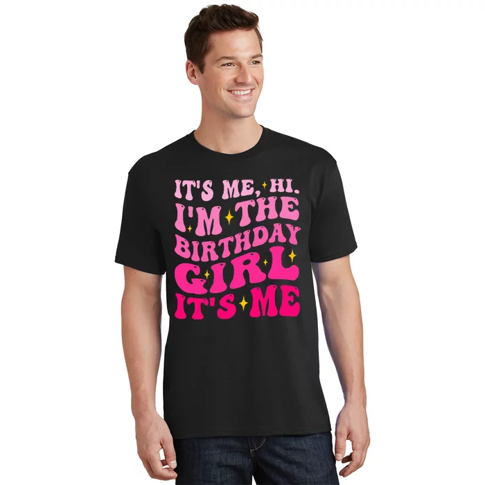 Its Me Hi IM The Birthday Girl Its Me Birthday Party T-Shirt