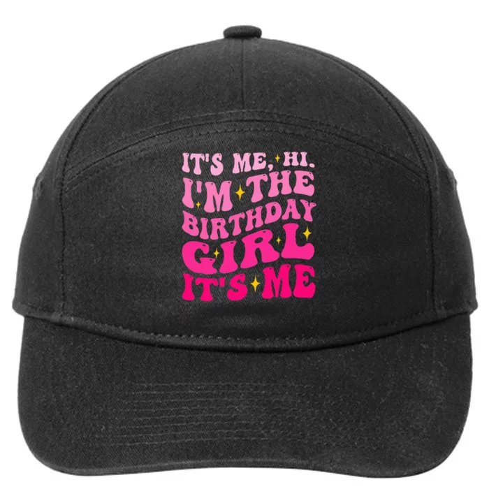 Its Me Hi IM The Birthday Girl Its Me Birthday Party 7-Panel Snapback Hat