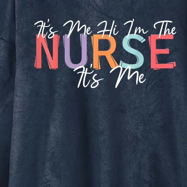 Its Me Hi I'm The Nurse RN ER NICU Nursing Hooded Wearable Blanket