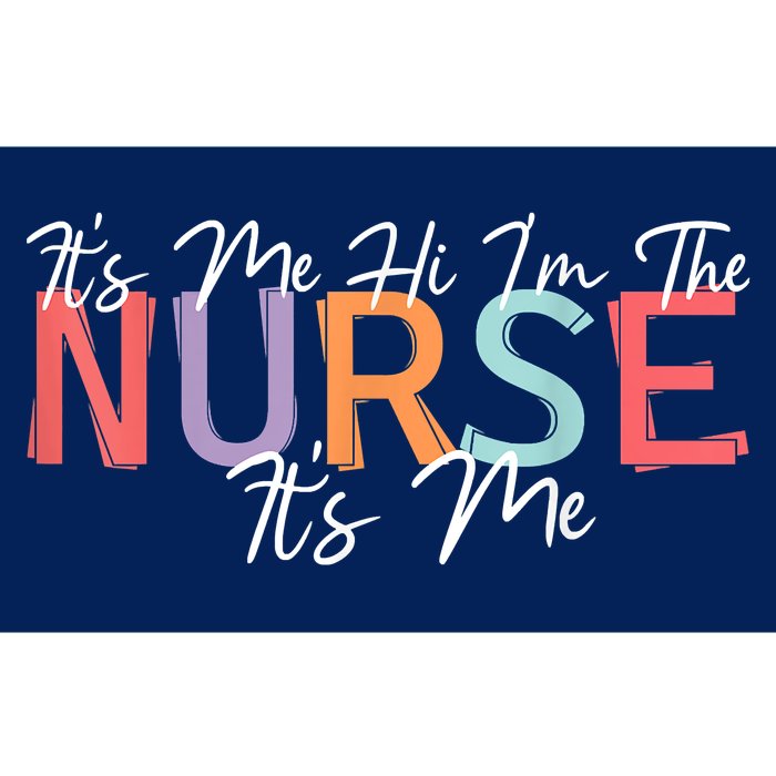 Its Me Hi I'm The Nurse RN ER NICU Nursing Bumper Sticker