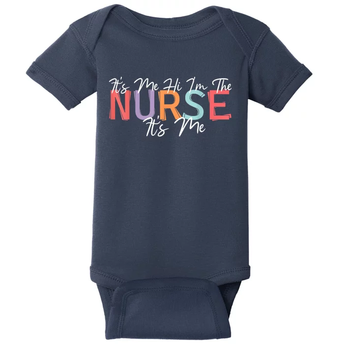 Its Me Hi I'm The Nurse RN ER NICU Nursing Baby Bodysuit