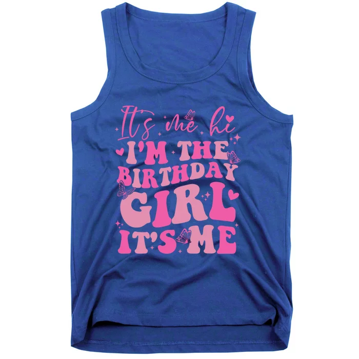 Its Me Hi I'm The Birthday Girl Its Me Birthday Party Tank Top