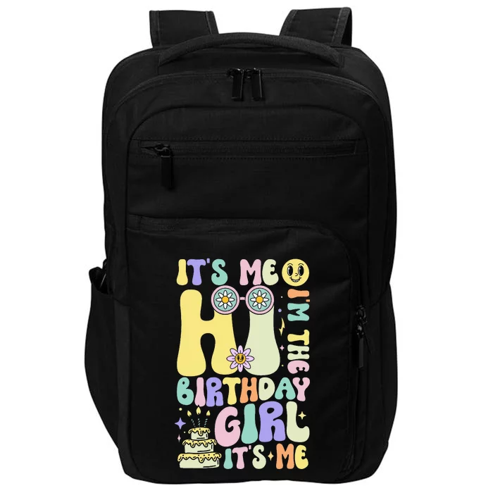 Its Me Hi Im The Birthday Girl Its Me Groovy Impact Tech Backpack