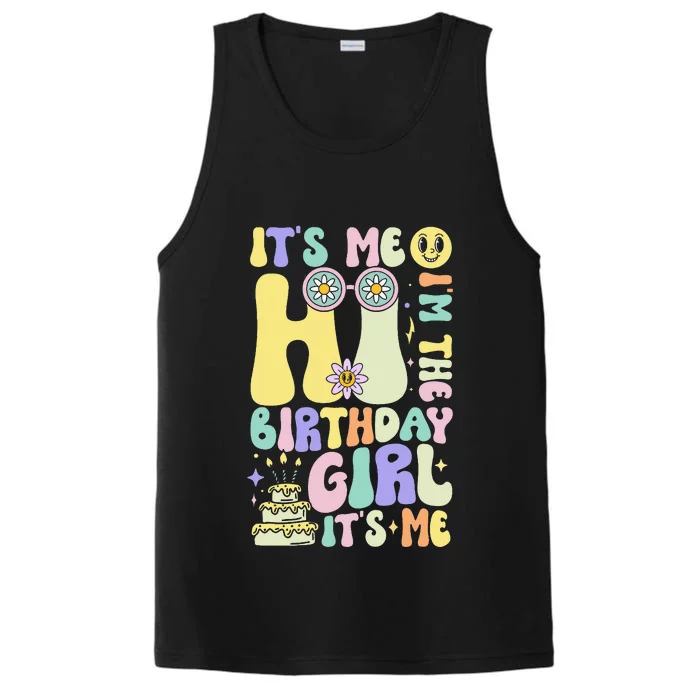 Its Me Hi Im The Birthday Girl Its Me Groovy Performance Tank