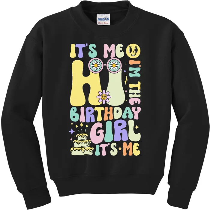 Its Me Hi Im The Birthday Girl Its Me Groovy Kids Sweatshirt