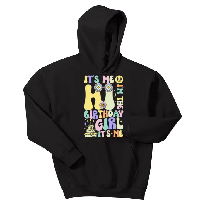 Its Me Hi Im The Birthday Girl Its Me Groovy Kids Hoodie