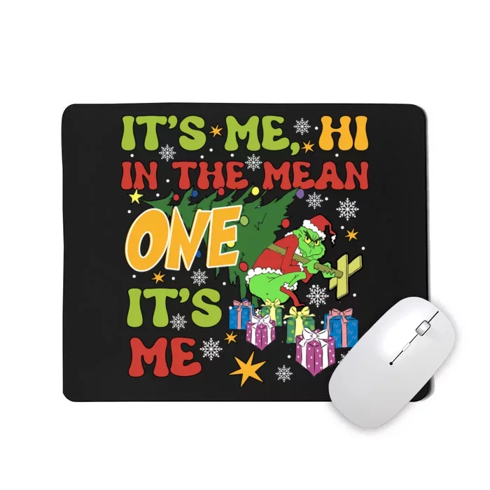 Its Me Hi Im The Mean One Its Me Funny Christmas Mousepad