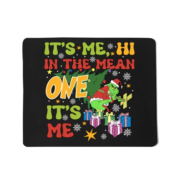 Its Me Hi Im The Mean One Its Me Funny Christmas Mousepad