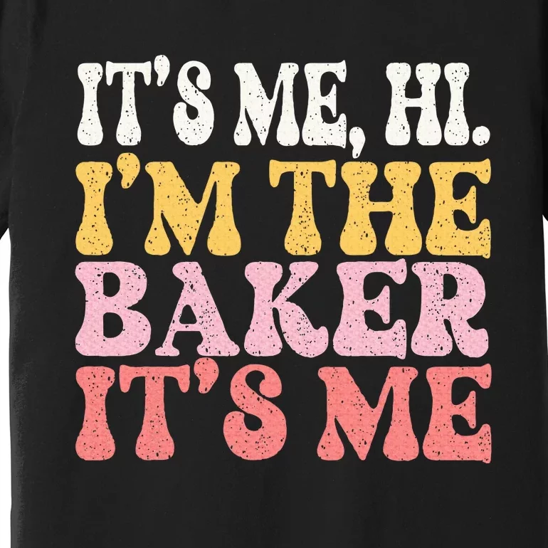 Its Me Hi Im The Baker Cookie Baking Premium T-Shirt