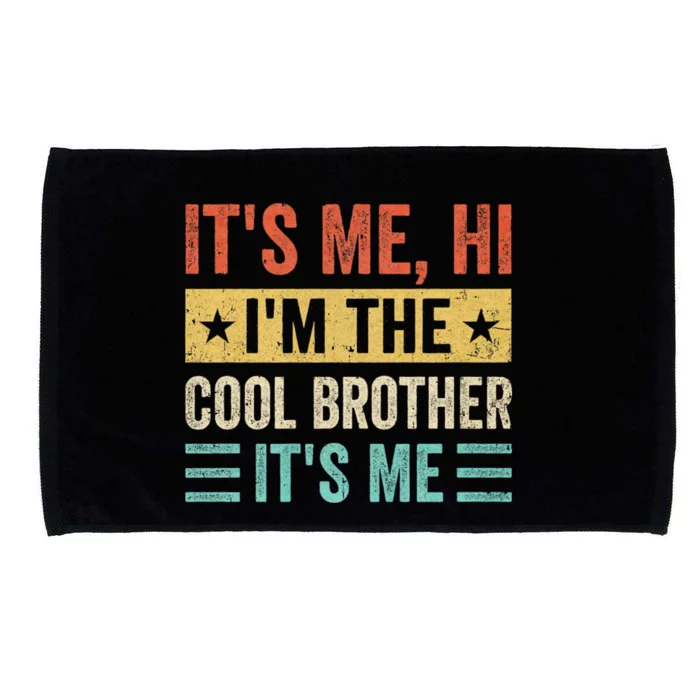 Its Me Hi Im The Brother Its Me Funny Daddy Dad Brother Vintage Retro Microfiber Hand Towel