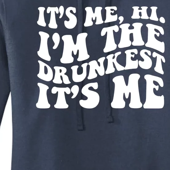 Its Me Hi Im The Drunkest Its Me St Patricks Day Women's Pullover Hoodie