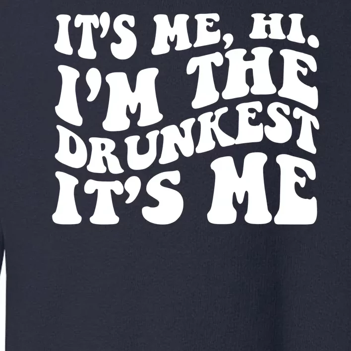 Its Me Hi Im The Drunkest Its Me St Patricks Day Toddler Sweatshirt