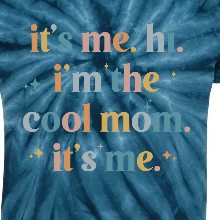 It's Me Hi I'm The Cool Mom It's Me, Mother's Day Gifts Kids Tie-Dye T-Shirt