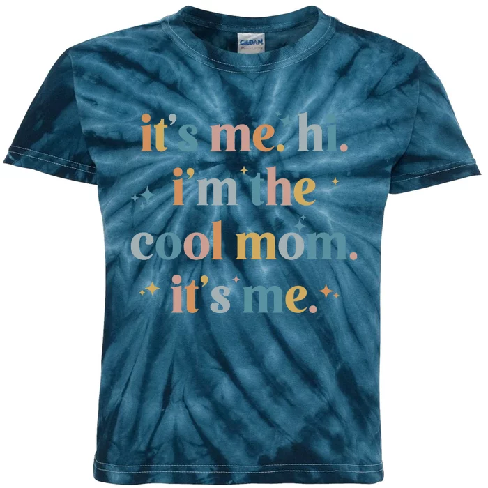 It's Me Hi I'm The Cool Mom It's Me, Mother's Day Gifts Kids Tie-Dye T-Shirt