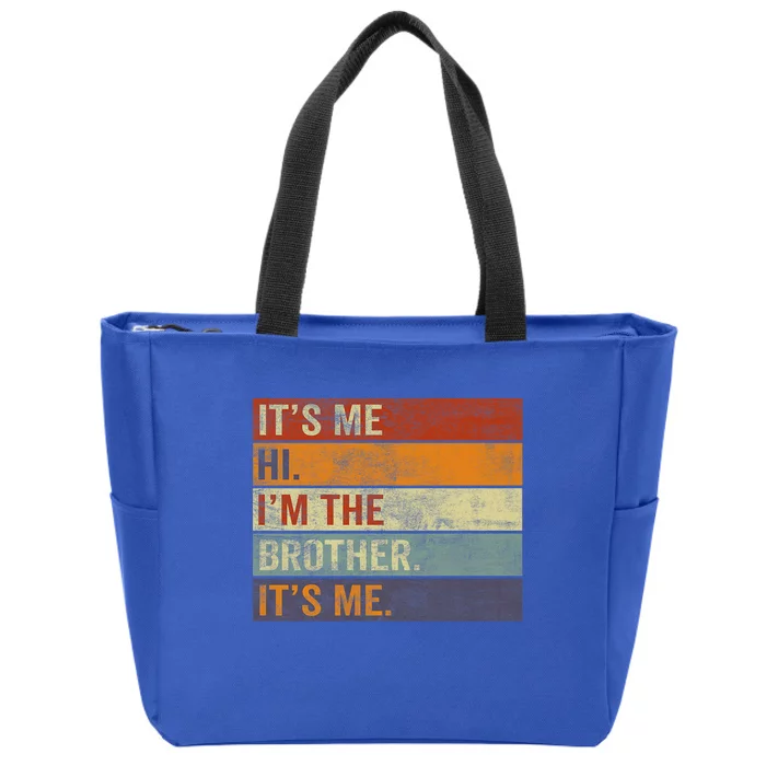 Its Me Hi Im The Brother Its Me Funny Daddy Dad Brother Vintage Retro Zip Tote Bag