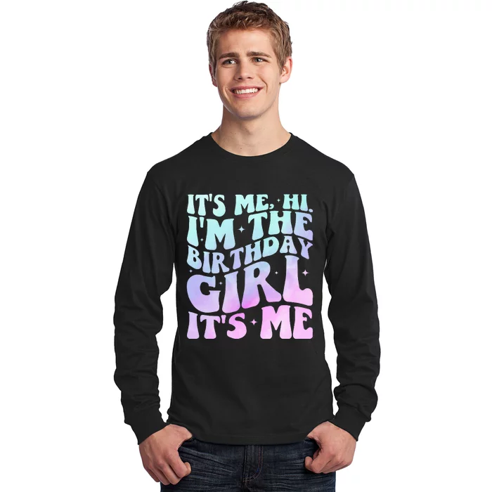 ItS Me Hi IM The Birthday Girl ItS Me Long Sleeve Shirt