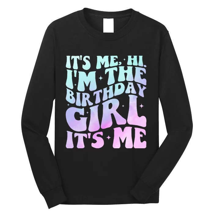 ItS Me Hi IM The Birthday Girl ItS Me Long Sleeve Shirt