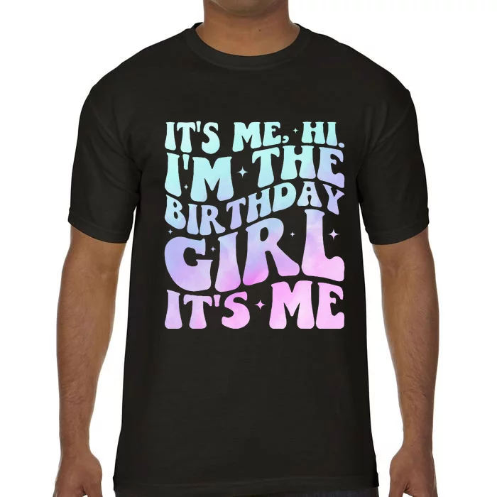 ItS Me Hi IM The Birthday Girl ItS Me Comfort Colors T-Shirt