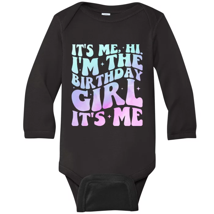 ItS Me Hi IM The Birthday Girl ItS Me Baby Long Sleeve Bodysuit