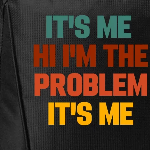 Its Me Hi Im The Problem Its Me City Backpack