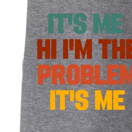 Its Me Hi Im The Problem Its Me Doggie 3-End Fleece Hoodie