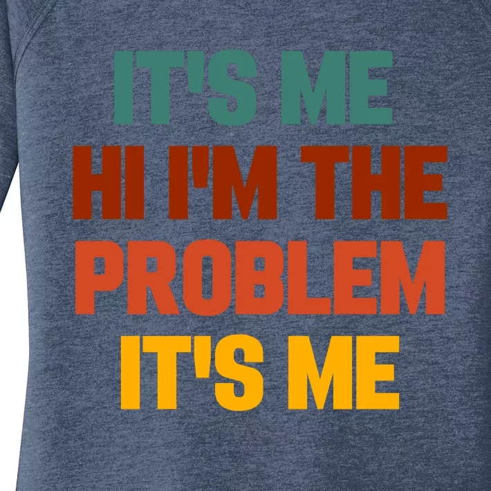 Its Me Hi Im The Problem Its Me Women's Perfect Tri Tunic Long Sleeve Shirt