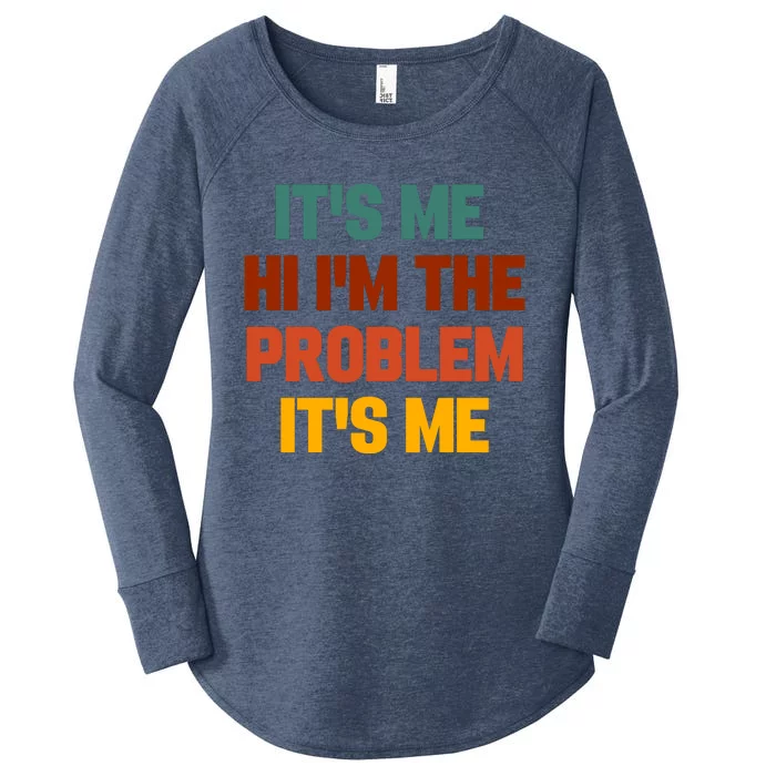 Its Me Hi Im The Problem Its Me Women's Perfect Tri Tunic Long Sleeve Shirt