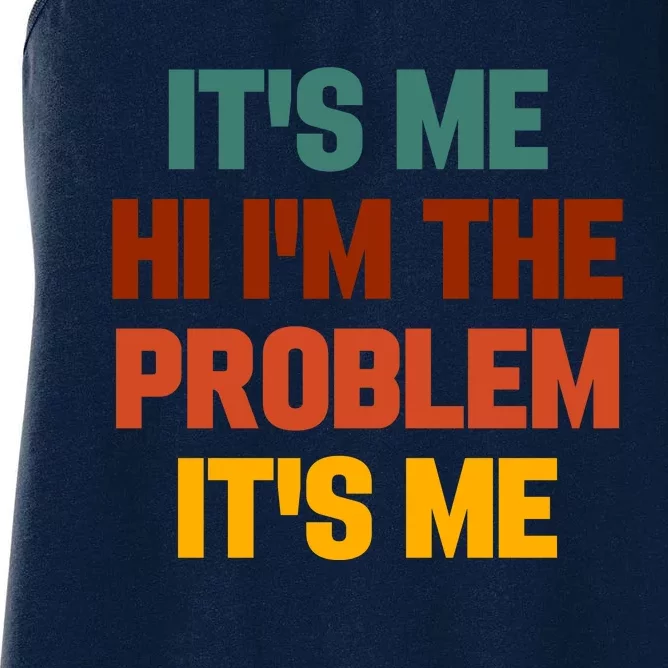 Its Me Hi Im The Problem Its Me Women's Racerback Tank