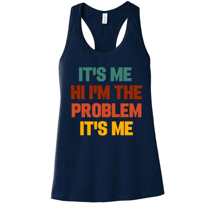 Its Me Hi Im The Problem Its Me Women's Racerback Tank