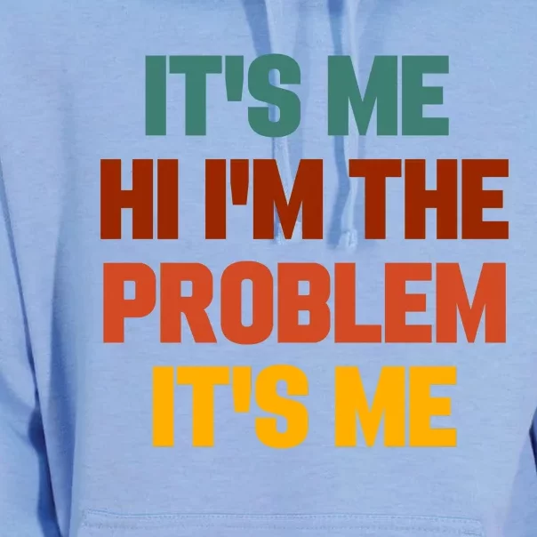 Its Me Hi Im The Problem Its Me Unisex Surf Hoodie