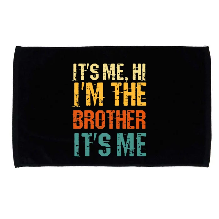 Its Me Hi Im The Brother Its Me Funny Daddy Dad Brother Vintage Retro Microfiber Hand Towel