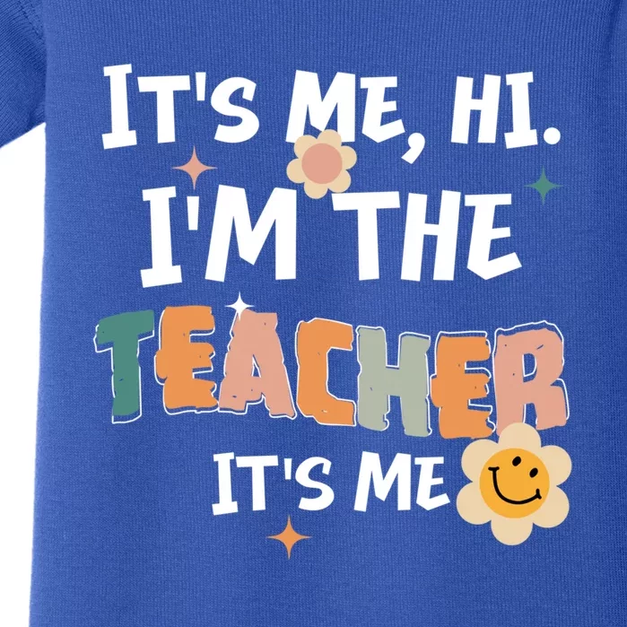 Its Me Hi I Am The Teacher Its Me Retro Teaching Cool Gift Baby Bodysuit