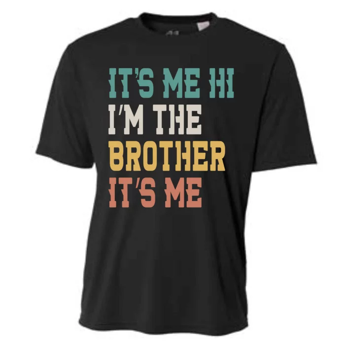 Its Me Hi Im The Brother Its Me Funny Daddy Dad Brother Vintage Retro Cooling Performance Crew T-Shirt