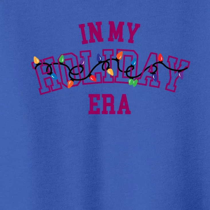 In My Holiday Era In My Ear Christmas Great Gift Cute Gift Toddler T-Shirt