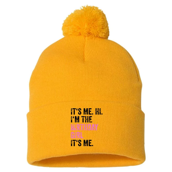 Its Me Hi Im The Birthday Girl Its Me Birthday Party Pom Pom 12in Knit Beanie