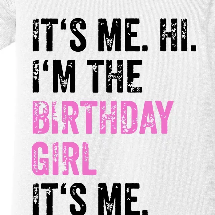 Its Me Hi Im The Birthday Girl Its Me Birthday Party Baby Bodysuit