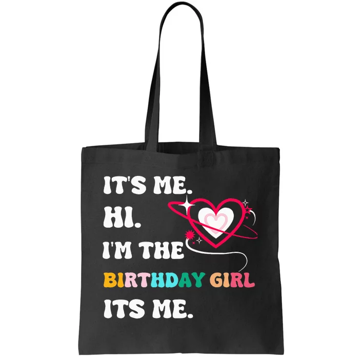 Its Me Hi Im The Birthday Girl Its Me Birthday Girl Tote Bag