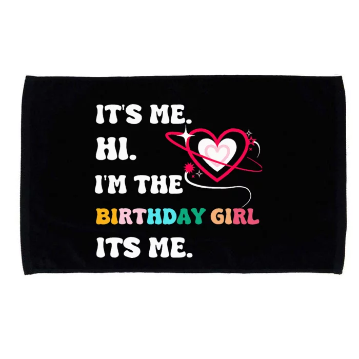 Its Me Hi Im The Birthday Girl Its Me Birthday Girl Microfiber Hand Towel